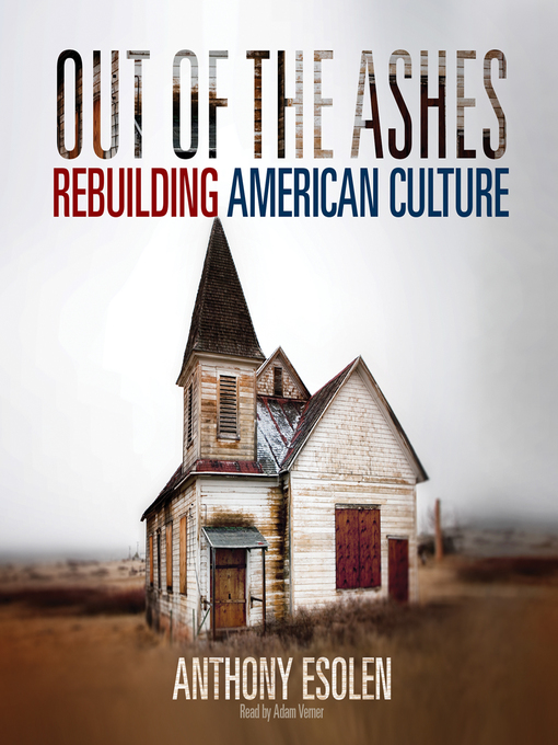 Title details for Out of the Ashes by Anthony M. Esolen - Available